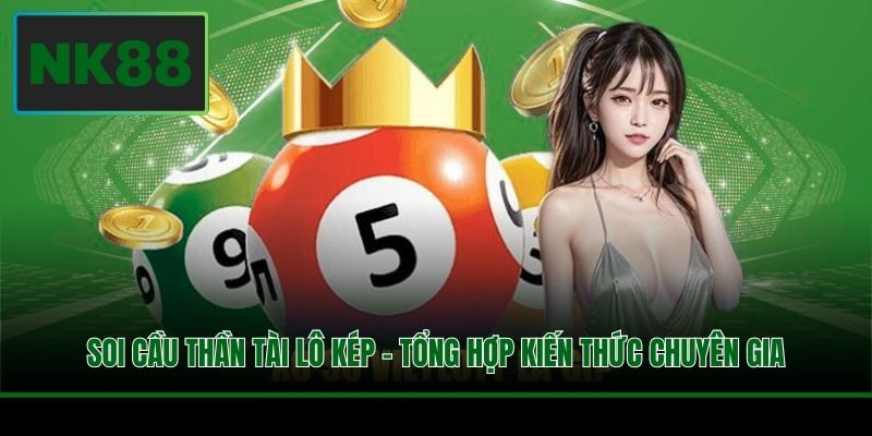 Soi Cầu Thần Tài Lô Kép - Tổng Hợp Kiến Thức Chuyên Gia 2 Soi Cầu Thần Tài Lô Kép - Tổng Hợp Kiến Thức Chuyên Gia