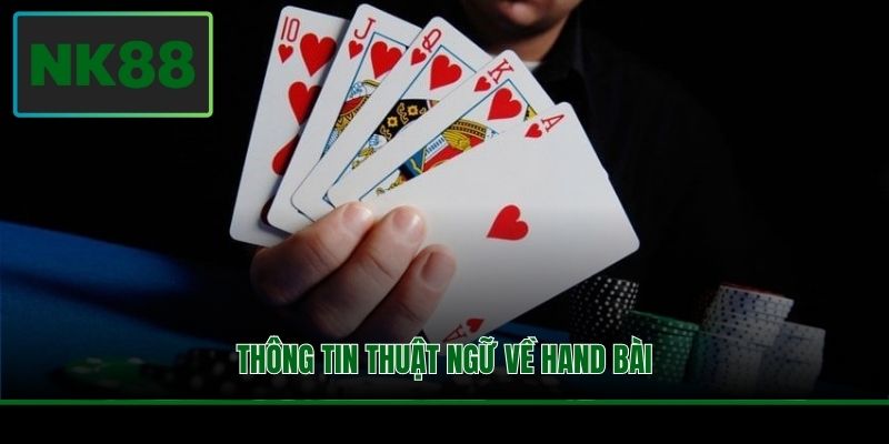 Thuật Ngữ Poker - Từ Vựng Người Chơi Cần Biết Tại NK88 3 Thông tin thuật ngữ về hand bài